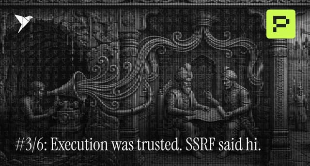 Finding 3/6: Execution was trusted. SSRF said Hi.